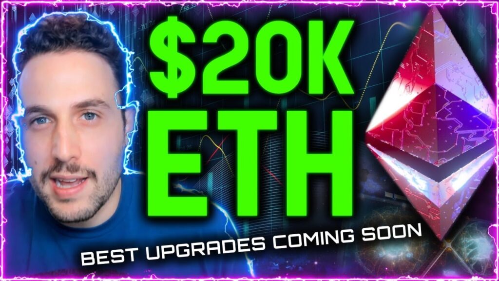 $20K ETH IN SIGHT AS BEST UPGRADES COMING SOON TO ETHEREUM